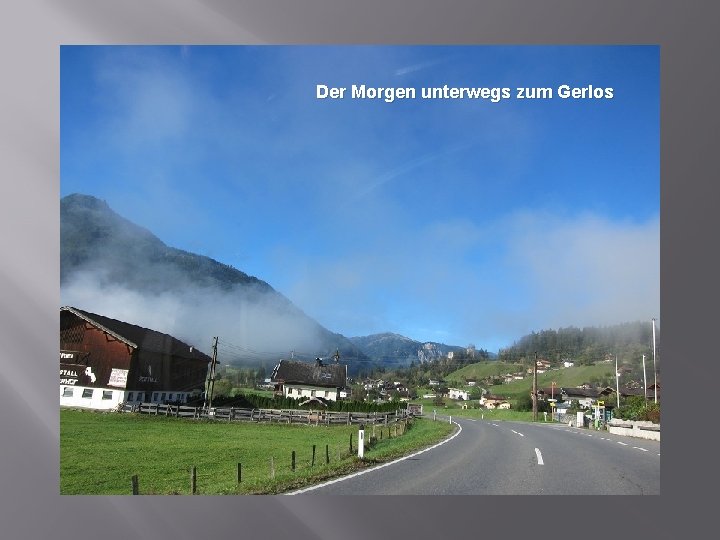 Der Morgen unterwegs zum Gerlos 