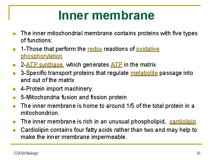 Inner membrane n n n n n The inner mitochondrial membrane contains proteins with