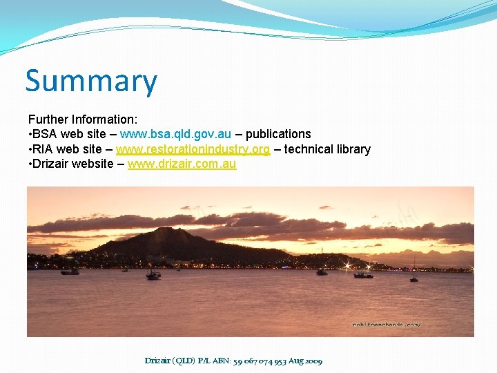 Summary Further Information: • BSA web site – www. bsa. qld. gov. au –