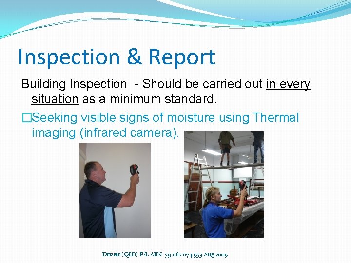 Inspection & Report Building Inspection - Should be carried out in every situation as