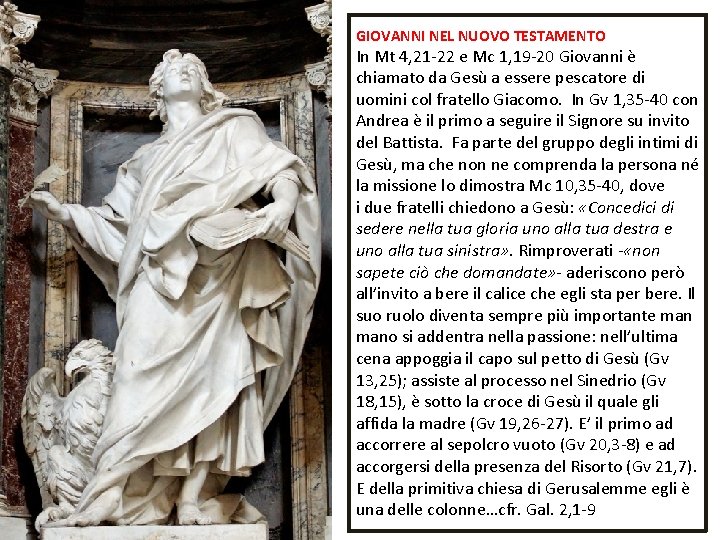 GIOVANNI NEL NUOVO TESTAMENTO In Mt 4, 21 -22 e Mc 1, 19 -20 GIOVANNI NEL NUOVO TESTAMENTO In Mt 4, 21 -22 e Mc 1, 19 -20