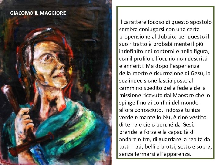 GIACOMO IL MAGGIORE Il carattere focoso di questo apostolo sembra coniugarsi con una certa GIACOMO IL MAGGIORE Il carattere focoso di questo apostolo sembra coniugarsi con una certa