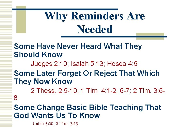 Why Reminders Are Needed Some Have Never Heard What They Should Know Judges 2: Why Reminders Are Needed Some Have Never Heard What They Should Know Judges 2: