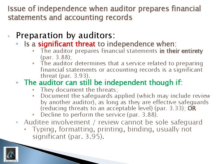 Issue of independence when auditor prepares financial statements and accounting records • Preparation by