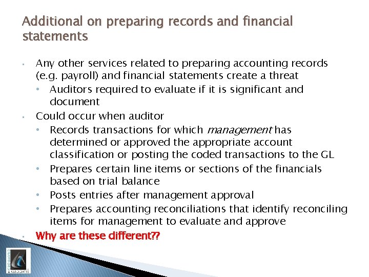 Additional on preparing records and financial statements • • • Any other services related