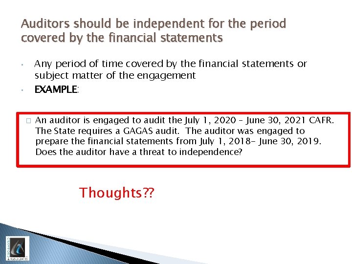 Auditors should be independent for the period covered by the financial statements Any period