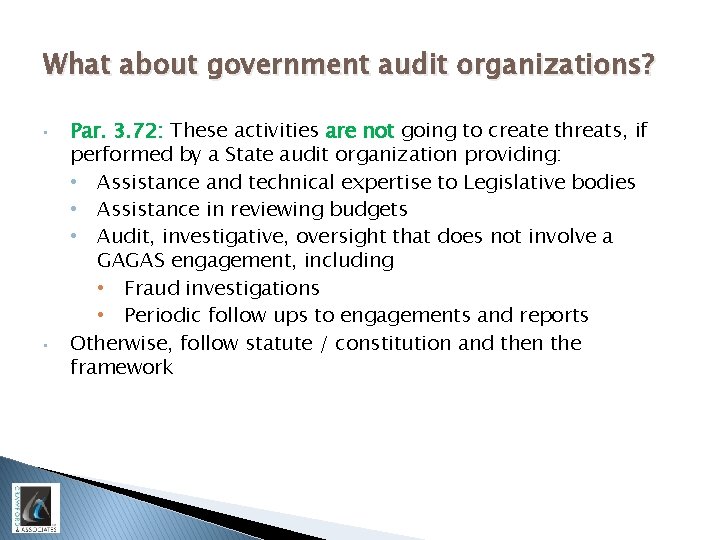 What about government audit organizations? • • Par. 3. 72: These activities are not