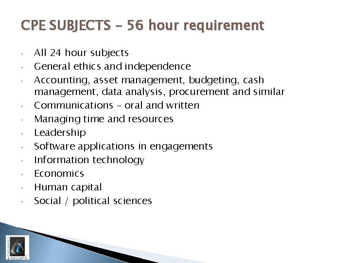 CPE SUBJECTS – 56 hour requirement • • • All 24 hour subjects General