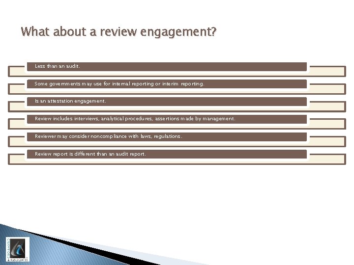 What about a review engagement? Less than an audit. Some governments may use for