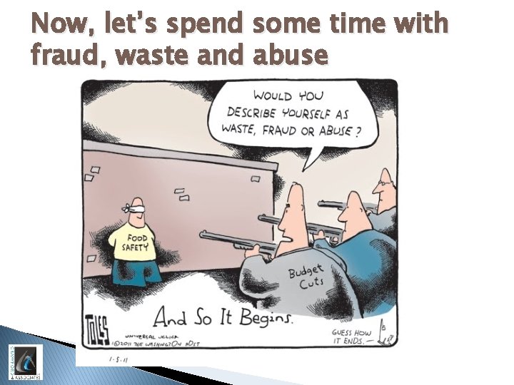 Now, let’s spend some time with fraud, waste and abuse 
