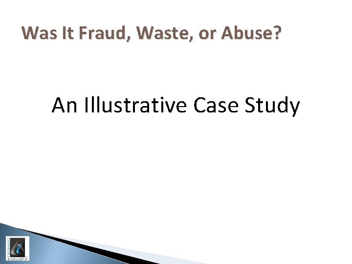 Was It Fraud, Waste, or Abuse? An Illustrative Case Study 