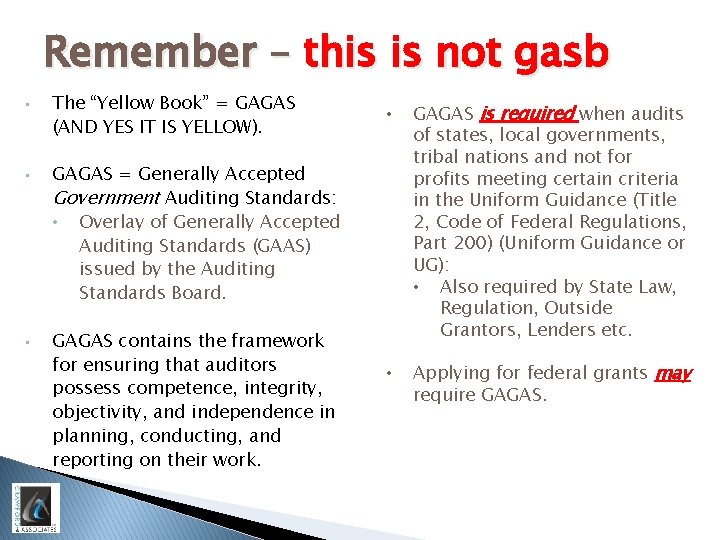 Remember – this is not gasb • • • The “Yellow Book” = GAGAS