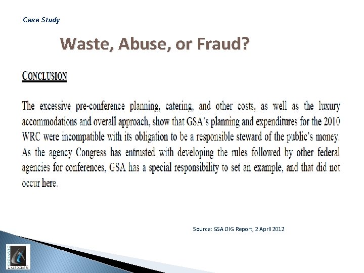 Case Study Waste, Abuse, or Fraud? Source: GSA OIG Report, 2 April 2012 