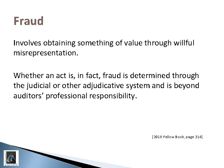 Fraud Involves obtaining something of value through willful misrepresentation. Whether an act is, in