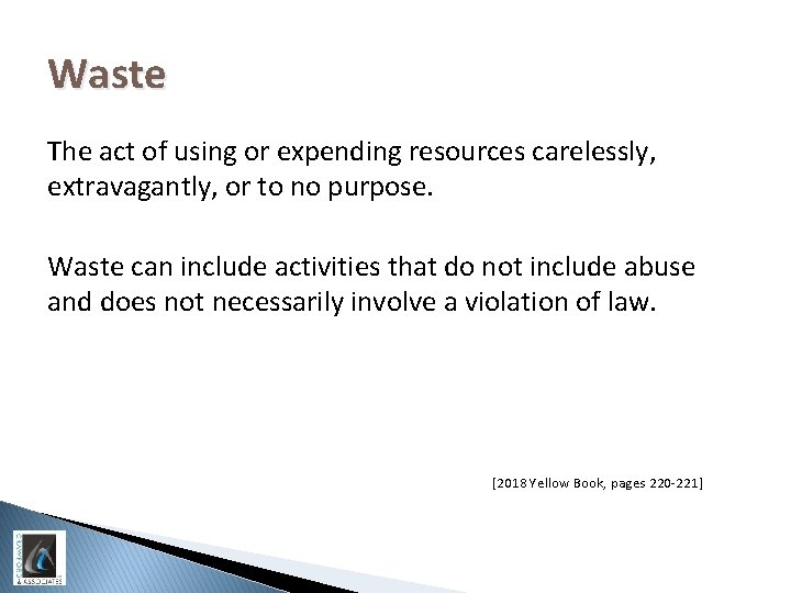 Waste The act of using or expending resources carelessly, extravagantly, or to no purpose.