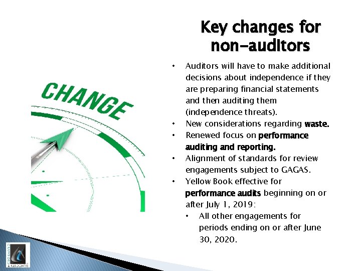Key changes for non-auditors • • • Auditors will have to make additional decisions