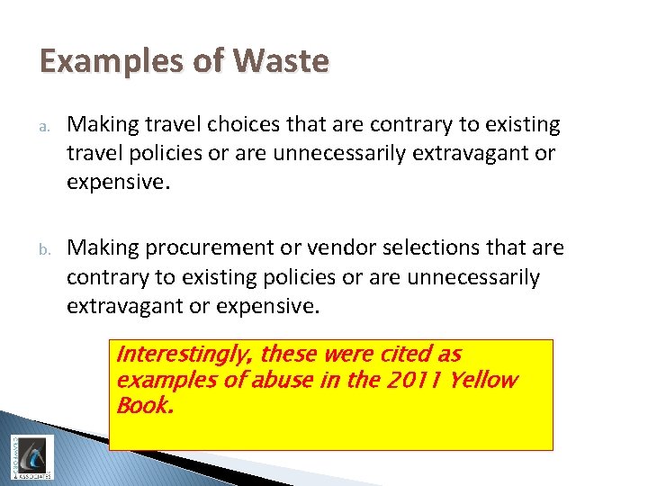 Examples of Waste a. Making travel choices that are contrary to existing travel policies