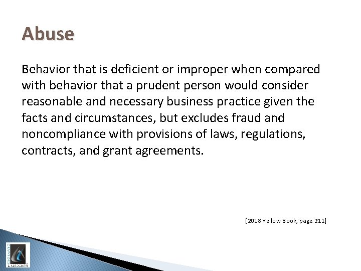 Abuse Behavior that is deficient or improper when compared with behavior that a prudent