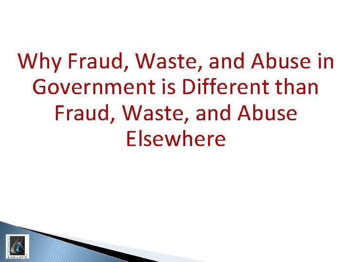 Why Fraud, Waste, and Abuse in Government is Different than Fraud, Waste, and Abuse