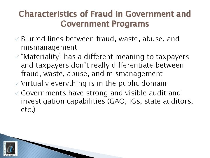 Characteristics of Fraud in Government and Government Programs Blurred lines between fraud, waste, abuse,