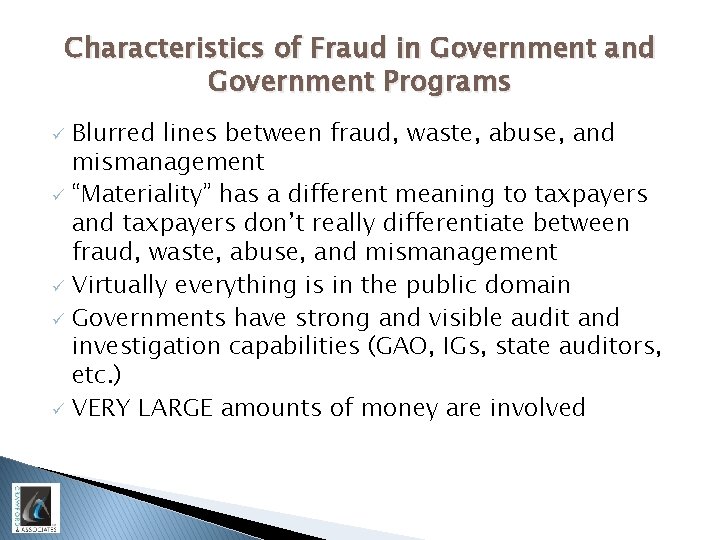 Characteristics of Fraud in Government and Government Programs Blurred lines between fraud, waste, abuse,