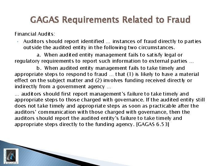 GAGAS Requirements Related to Fraud Financial Audits: • Auditors should report identified … instances