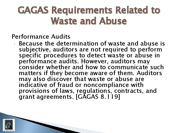 GAGAS Requirements Related to Waste and Abuse Performance Audits • Because the determination of