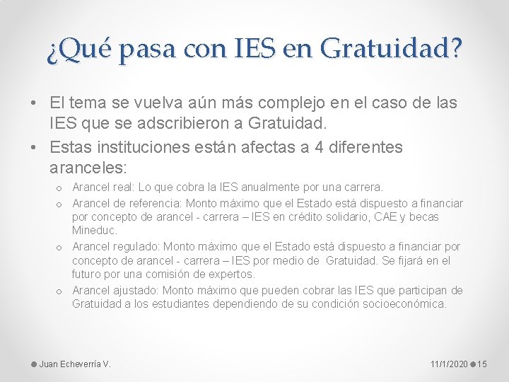 ¿Qué pasa con IES en Gratuidad? • El tema se vuelva aún más complejo