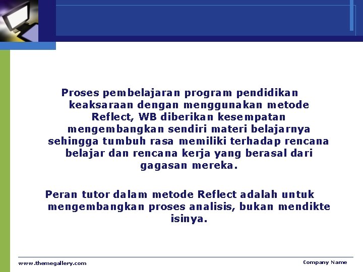 Proses pembelajaran program pendidikan keaksaraan dengan menggunakan metode Reflect, WB diberikan kesempatan mengembangkan sendiri