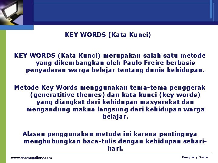 KEY WORDS (Kata Kunci) merupakan salah satu metode yang dikembangkan oleh Paulo Freire berbasis