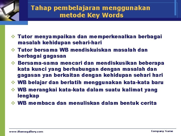 Tahap pembelajaran menggunakan metode Key Words v Tutor menyampaikan dan memperkenalkan berbagai masalah kehidupan