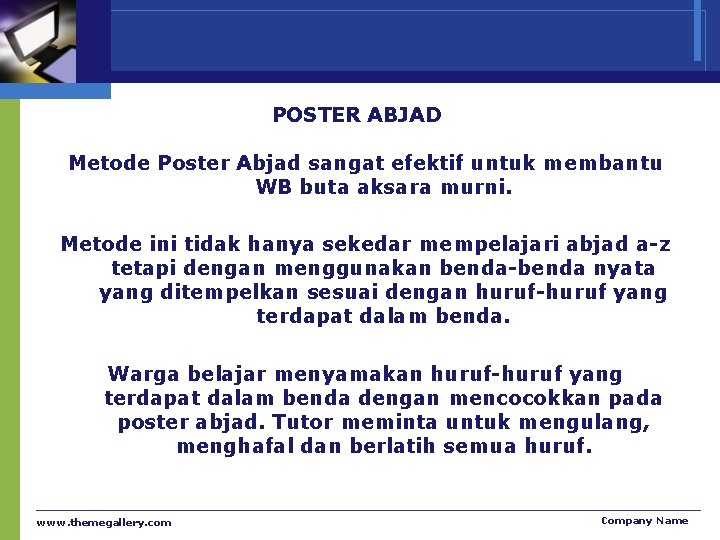 POSTER ABJAD Metode Poster Abjad sangat efektif untuk membantu WB buta aksara murni. Metode