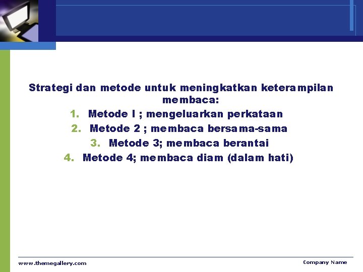 Strategi dan metode untuk meningkatkan keterampilan membaca: 1. Metode I ; mengeluarkan perkataan 2.