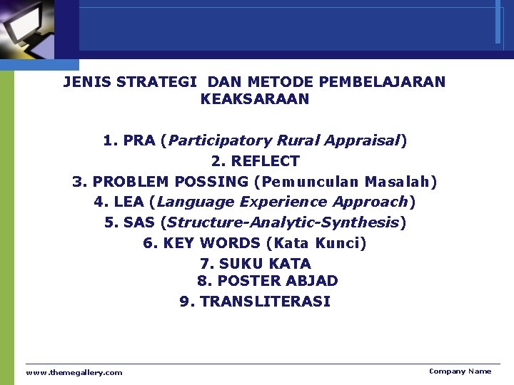 JENIS STRATEGI DAN METODE PEMBELAJARAN KEAKSARAAN 1. PRA (Participatory Rural Appraisal) 2. REFLECT 3.