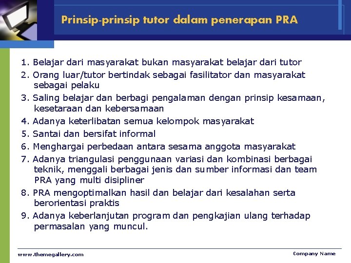 Prinsip-prinsip tutor dalam penerapan PRA 1. Belajar dari masyarakat bukan masyarakat belajar dari tutor