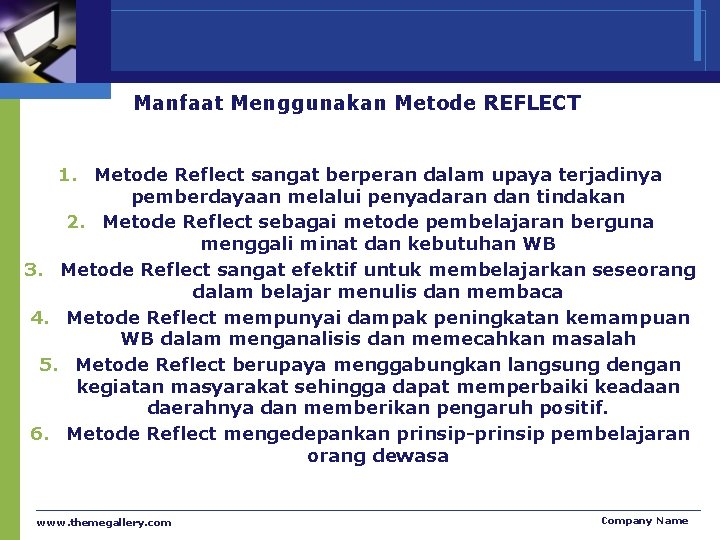 Manfaat Menggunakan Metode REFLECT 1. Metode Reflect sangat berperan dalam upaya terjadinya pemberdayaan melalui