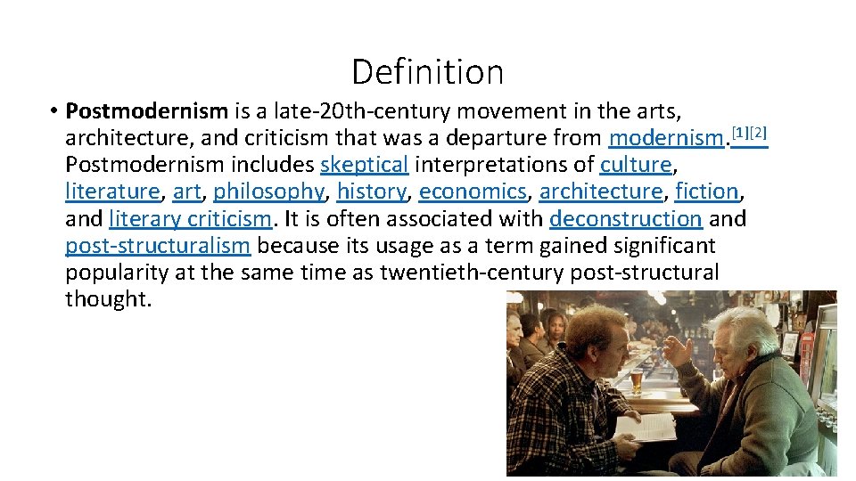 Definition • Postmodernism is a late-20 th-century movement in the arts, architecture, and criticism