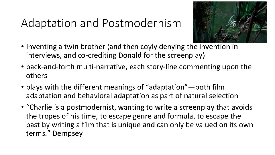 Adaptation and Postmodernism • Inventing a twin brother (and then coyly denying the invention