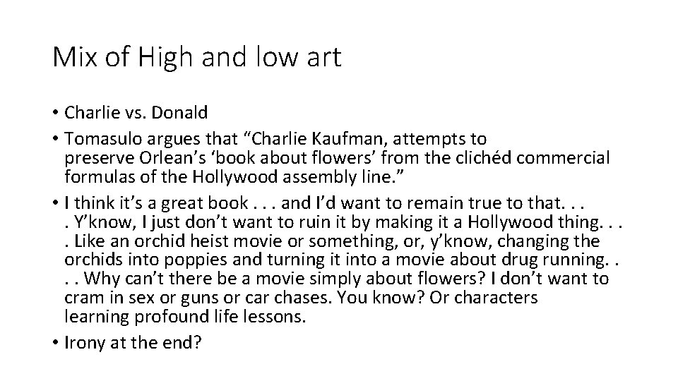 Mix of High and low art • Charlie vs. Donald • Tomasulo argues that