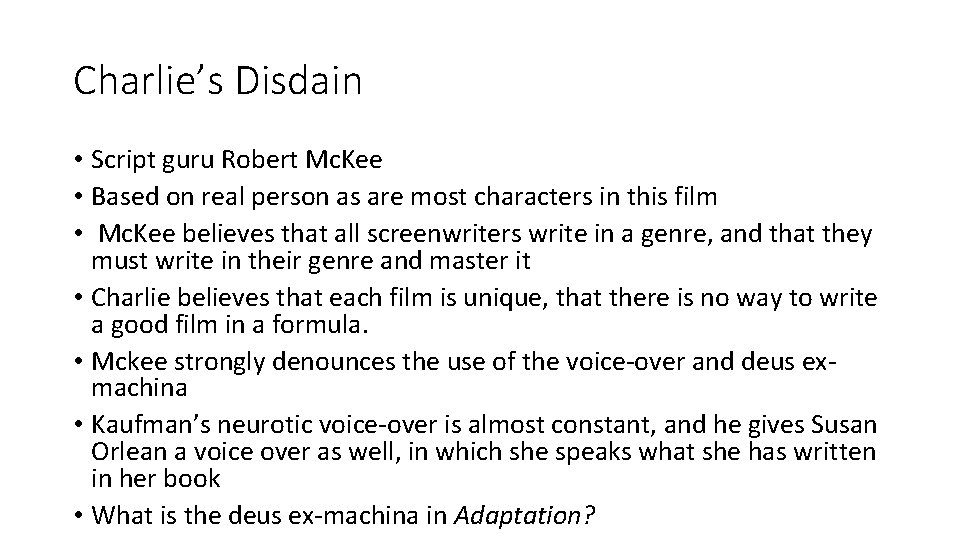 Charlie’s Disdain • Script guru Robert Mc. Kee • Based on real person as