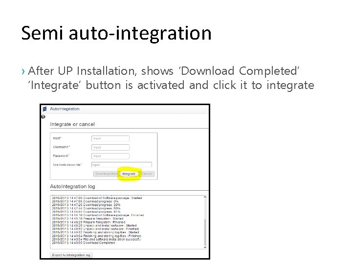 Semi auto-integration › After UP Installation, shows ‘Download Completed’ ‘Integrate’ button is activated and