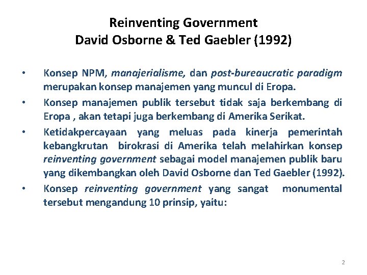 Reinventing Government David Osborne & Ted Gaebler (1992) • • Konsep NPM, manajerialisme, dan