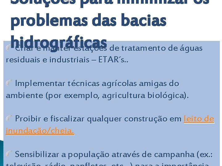 Soluções para minimizar os problemas das bacias hidrográficas Criar e manter estações de tratamento