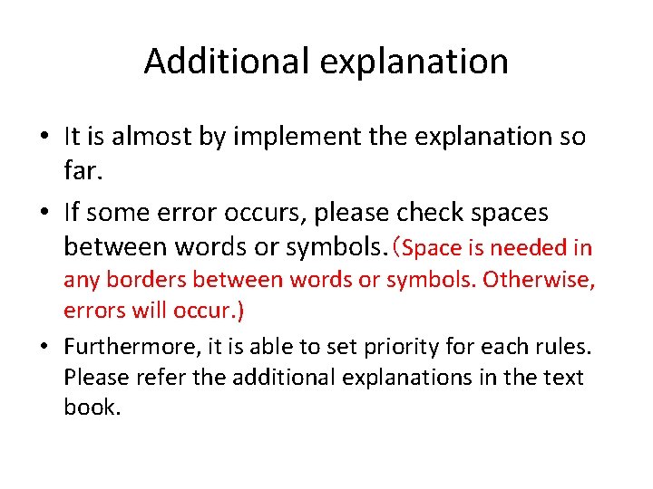 Additional explanation • It is almost by implement the explanation so far. • If