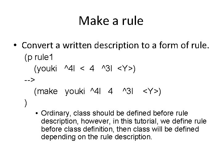 Make a rule • Convert a written description to a form of rule. (p