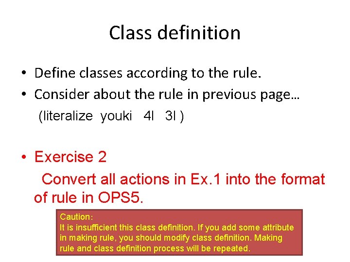 Class definition • Define classes according to the rule. • Consider about the rule