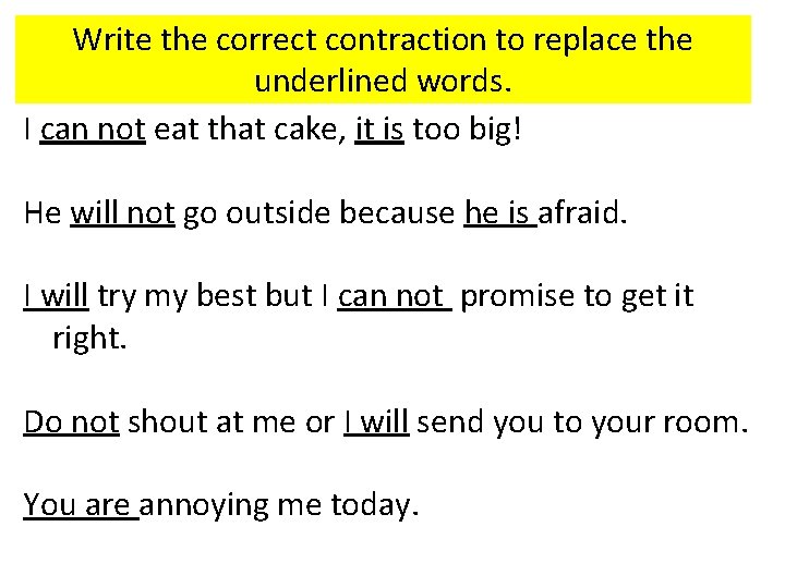 Write the correct contraction to replace the underlined words. I can not eat that