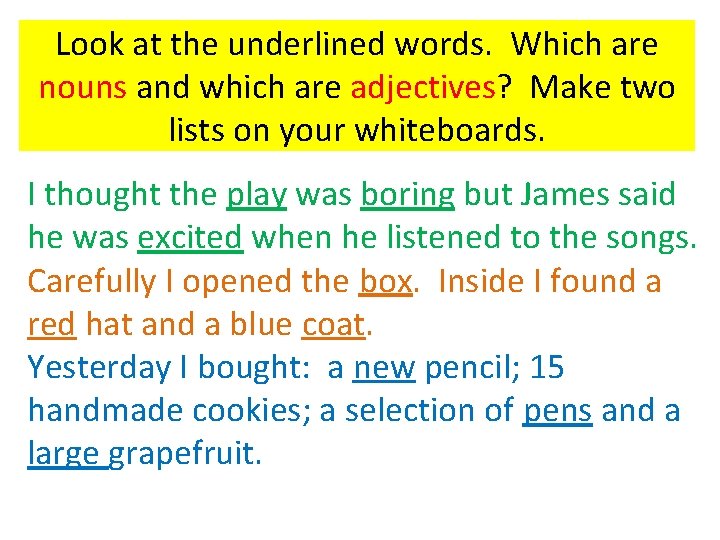 Look at the underlined words. Which are nouns and which are adjectives? Make two