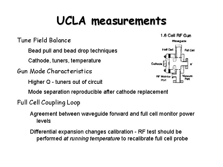 UCLA measurements Tune Field Balance Bead pull and bead drop techniques Cathode, tuners, temperature