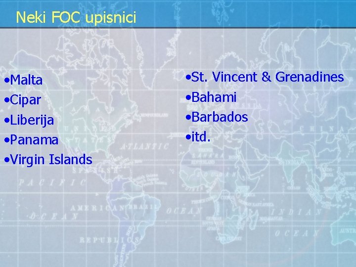 Neki FOC upisnici • Malta • Cipar • Liberija • Panama • Virgin Islands